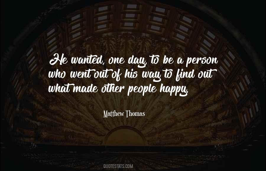 Quotes About Being Made Happy #262562