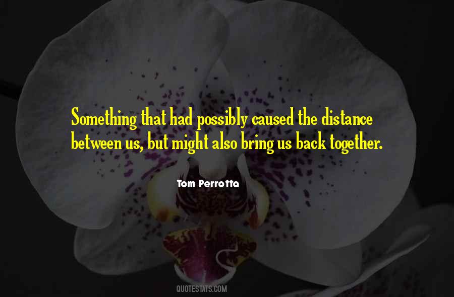 Quotes About The Distance Between Us #1397204