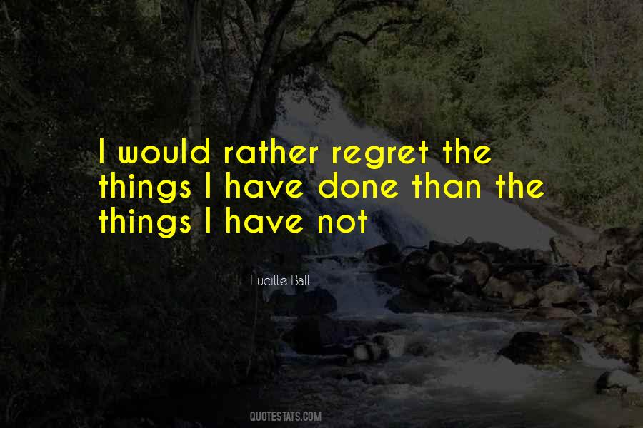 Rather Regret Quotes #977433
