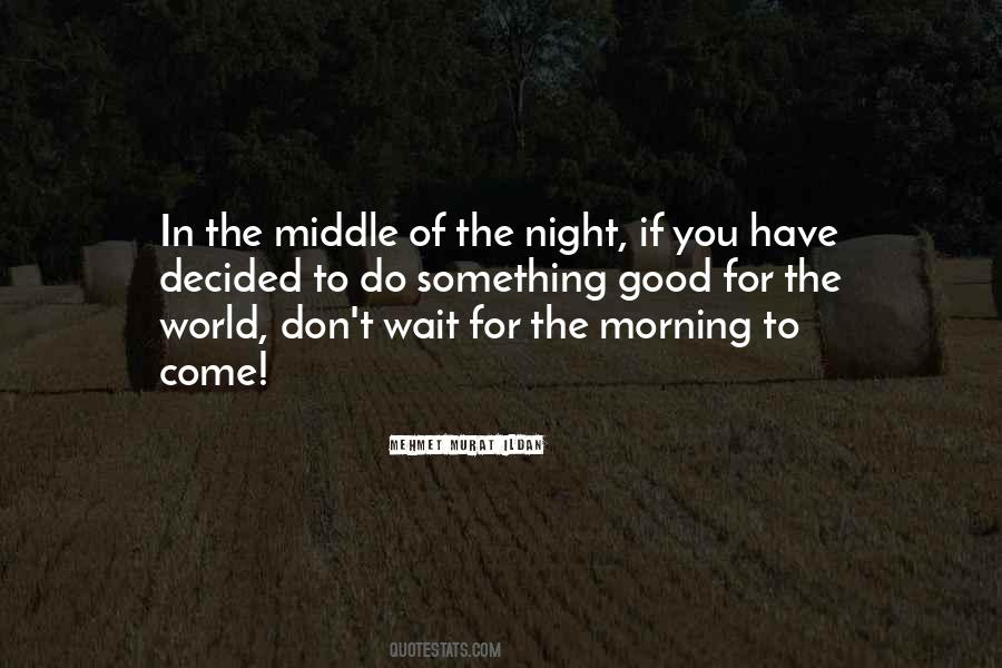 Quotes About The Middle Of The Night #1819515
