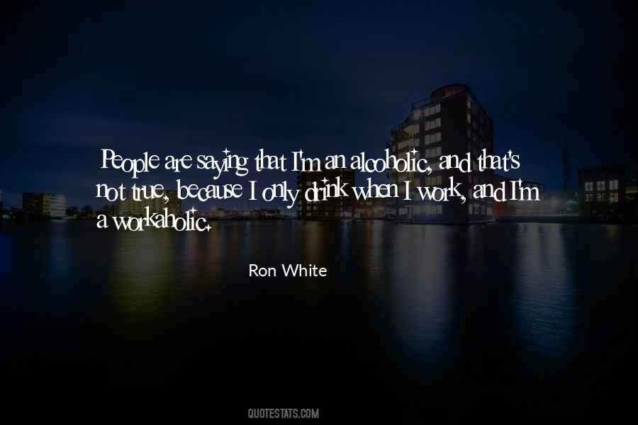 Quotes About A Workaholic #1204098