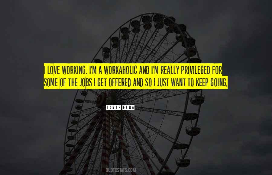 Quotes About A Workaholic #1232545
