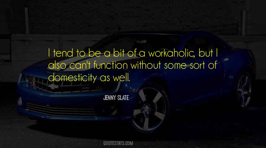 Quotes About A Workaholic #1806797