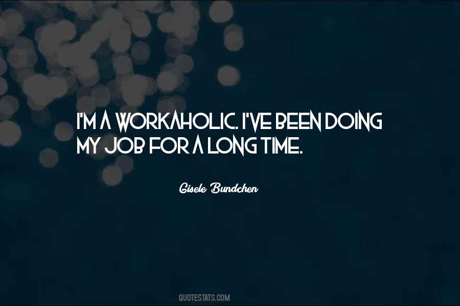 Quotes About A Workaholic #1806914