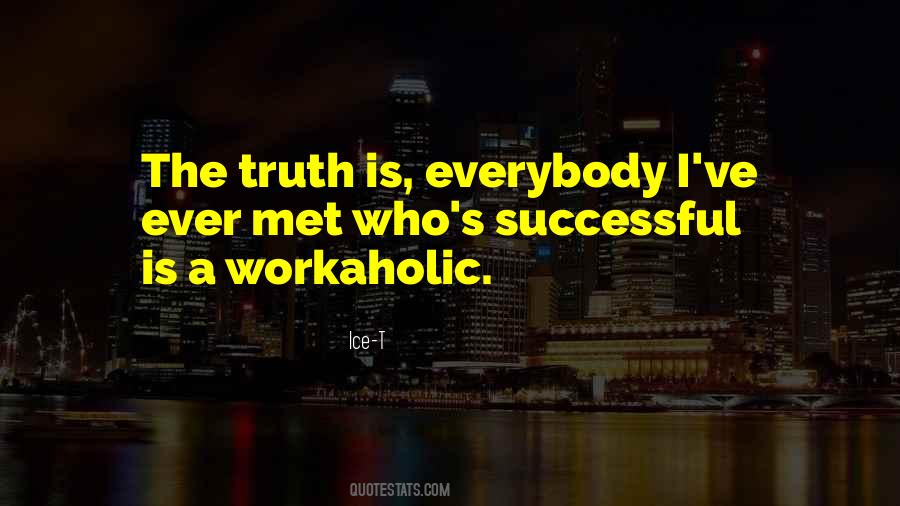 Quotes About A Workaholic #1842485