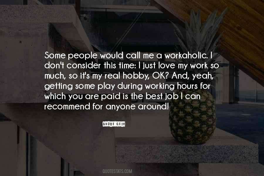 Quotes About A Workaholic #188556