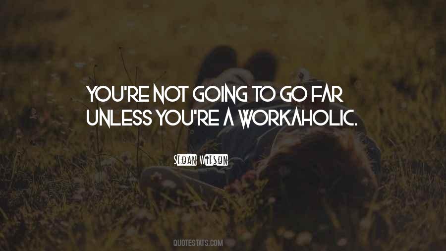 Quotes About A Workaholic #525410