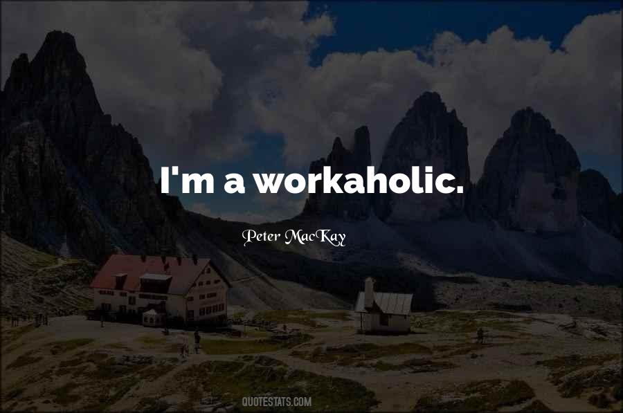 Quotes About A Workaholic #538928