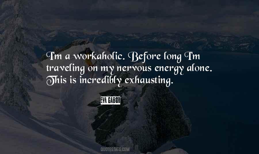 Quotes About A Workaholic #778946