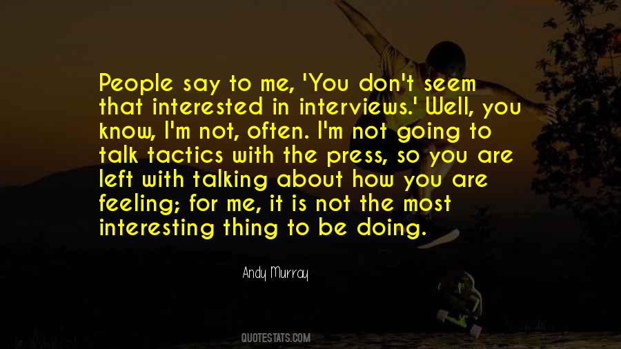 Quotes About Interviews #1367173