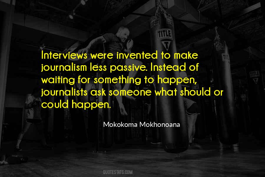 Quotes About Interviews #1378129