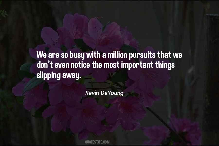 Quotes About Pursuits #1686826