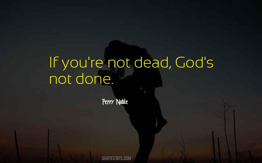 Quotes About God's Not Dead #1839350