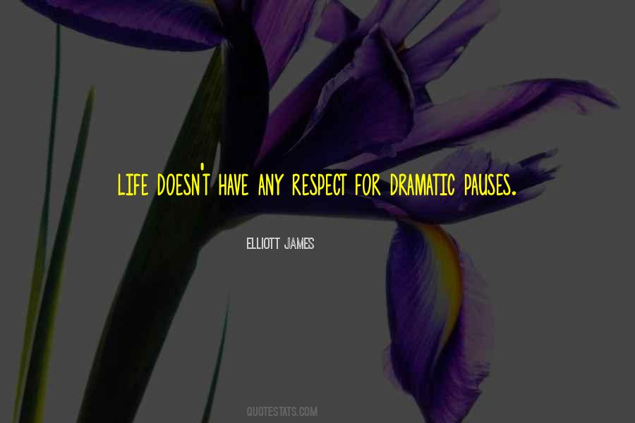 Quotes About Dramatic #1698473