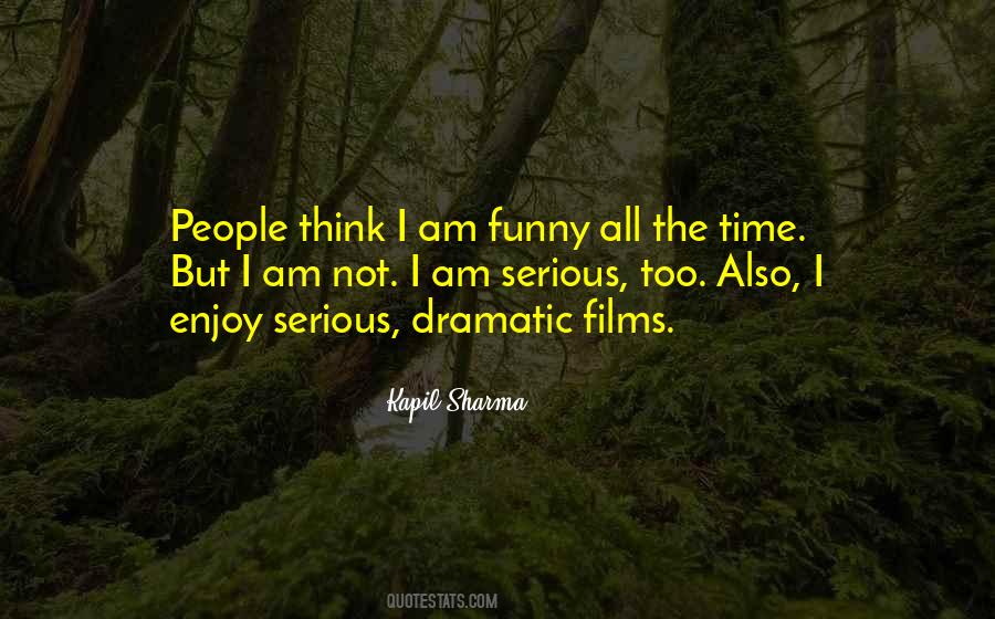 Quotes About Dramatic #1727587