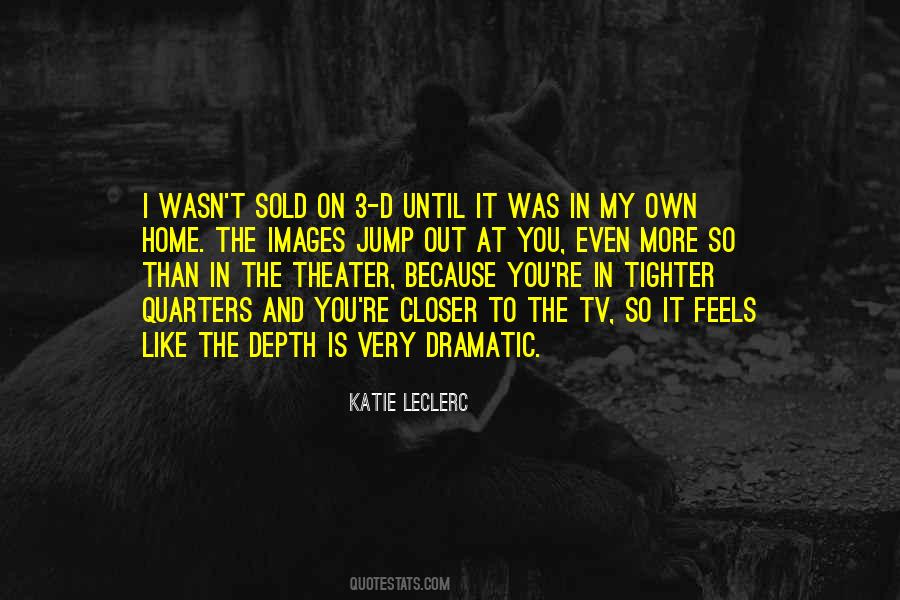 Quotes About Dramatic #1763885