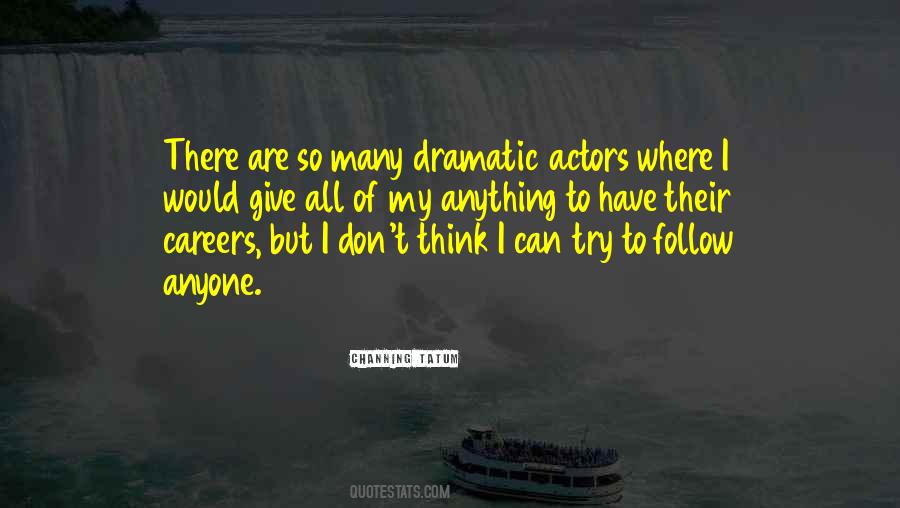 Quotes About Dramatic #1825401