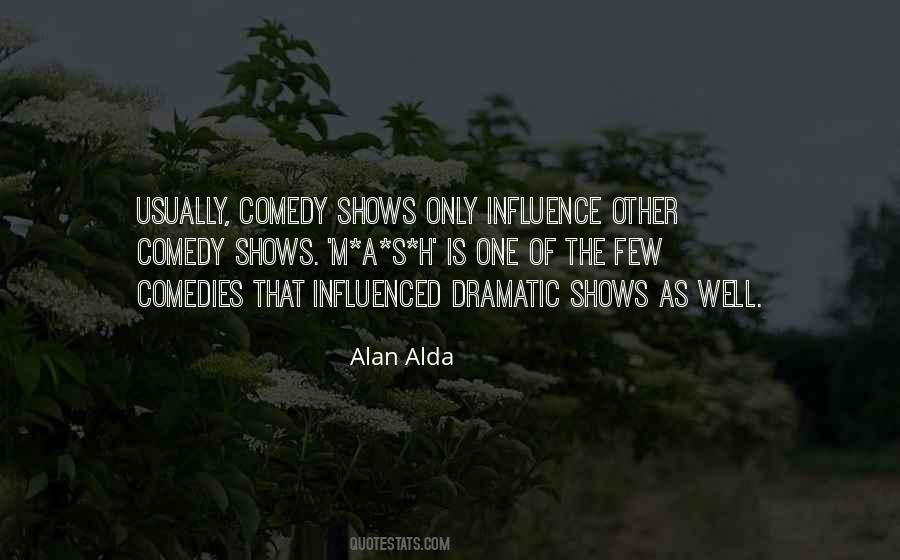 Quotes About Dramatic #1828748