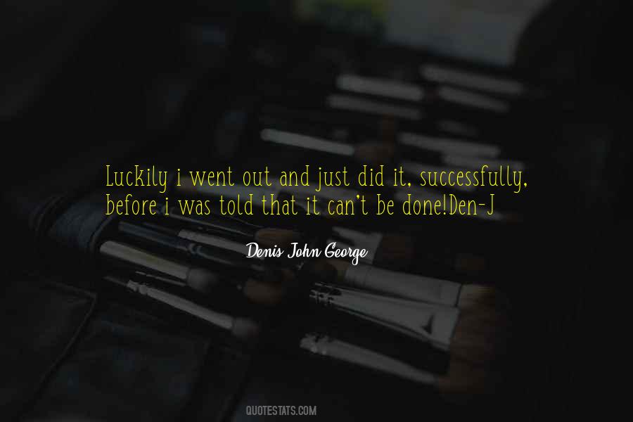 Quotes About Can't Be Done #1190713