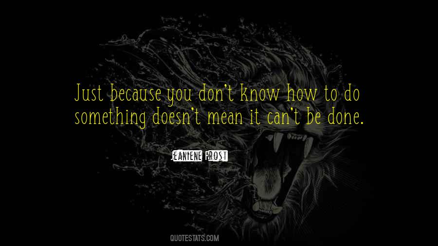 Quotes About Can't Be Done #1619067