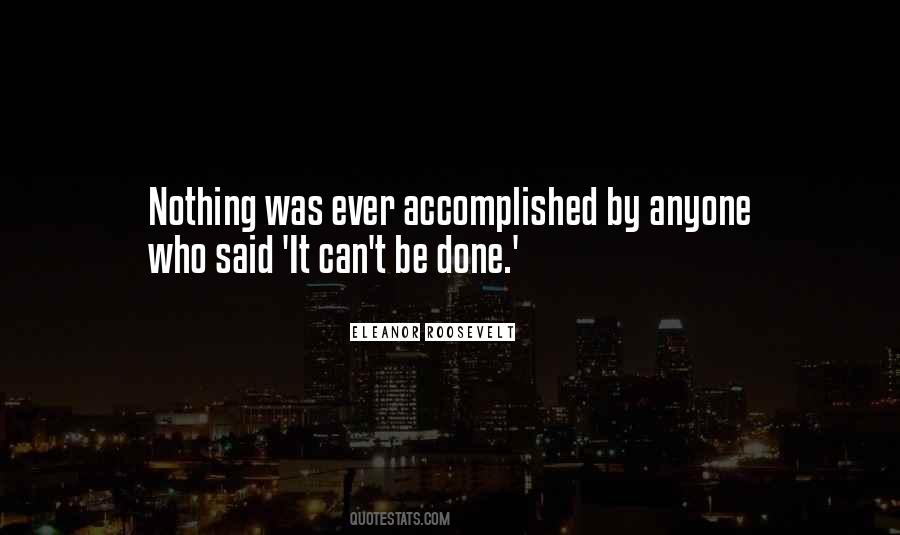 Quotes About Can't Be Done #294354