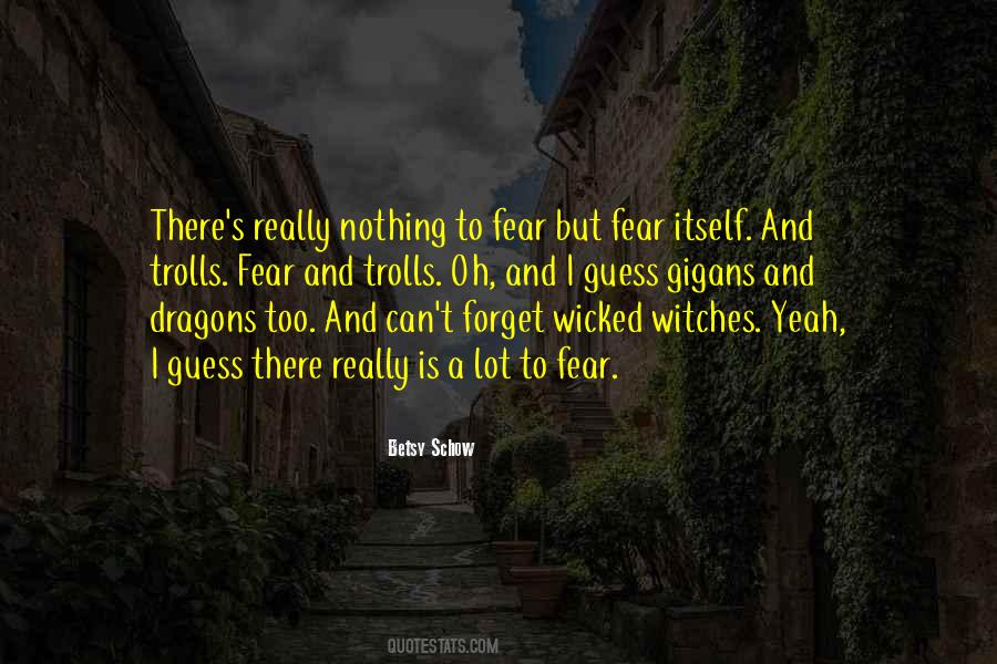 Quotes About Fear #1853277