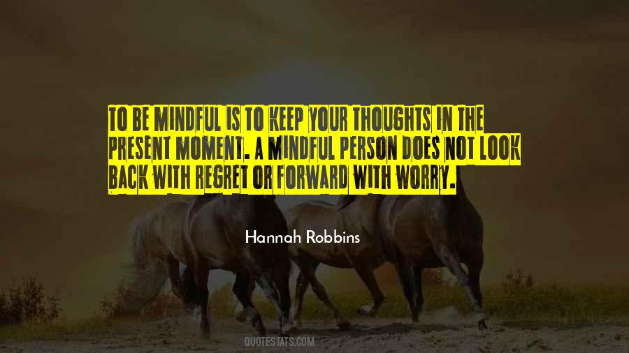 Be Mindful Quotes #1635341