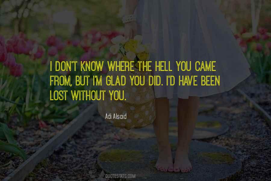 Quotes About Lost Without You #1698715