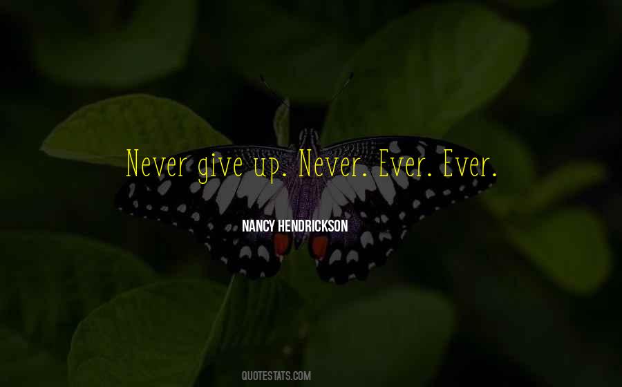 Quotes About Give Up Never #1745890