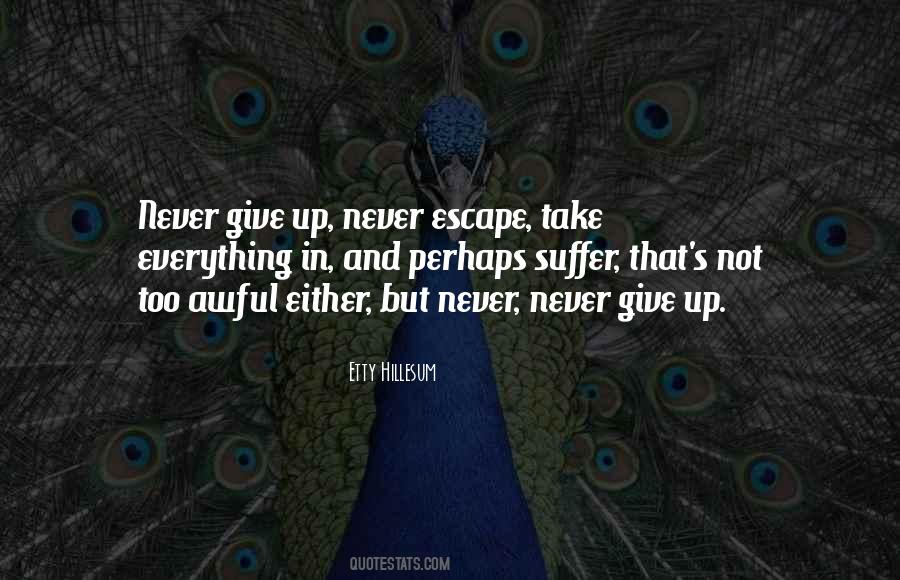Quotes About Give Up Never #1772623