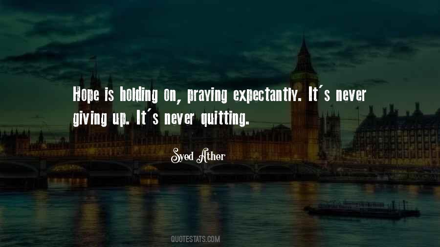Quotes About Give Up Never #3479