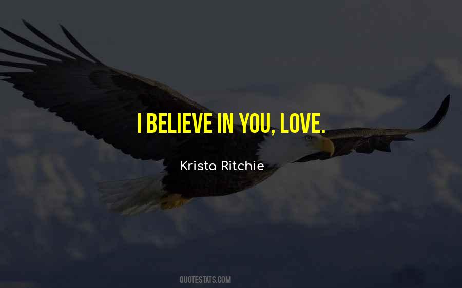 I Believe In Quotes #1582883