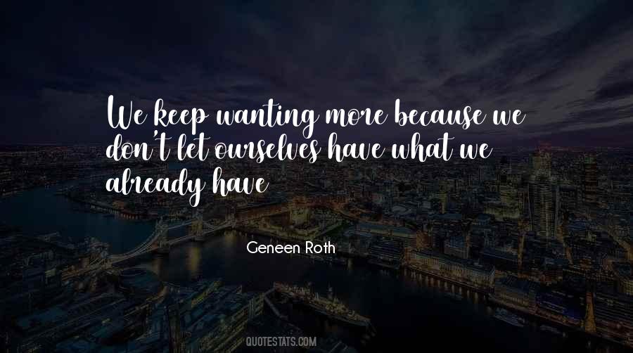 Quotes About Wanting More #1597657