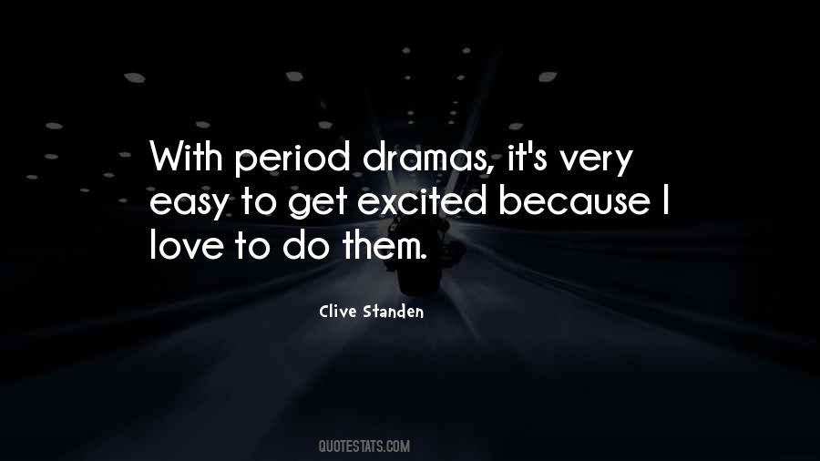 Quotes About Period Dramas #250699