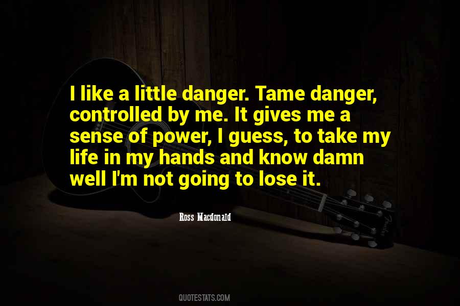 Take What Life Gives You Quotes #317357