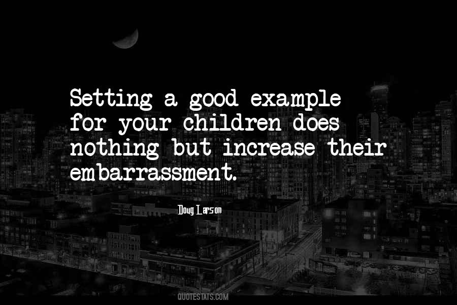 Quotes About Setting A Good Example #1602052