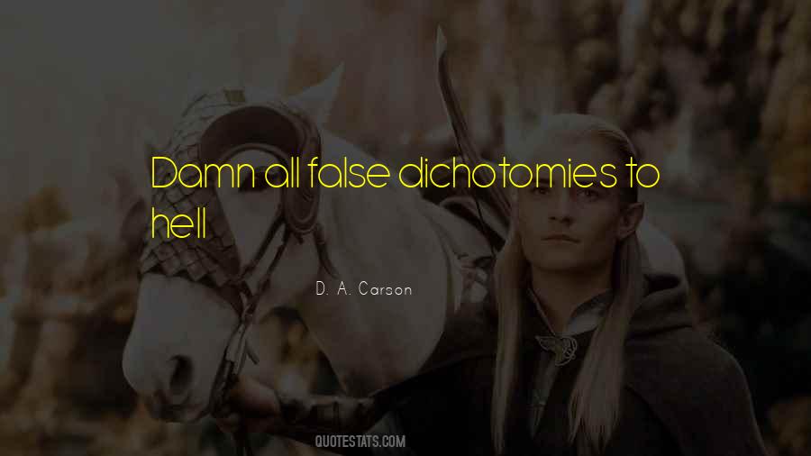 Quotes About Dichotomy #17391