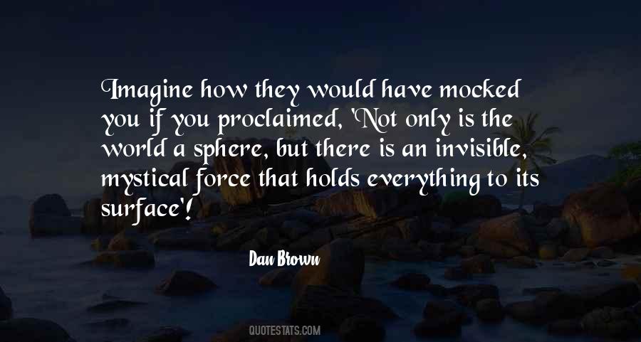 Invisible Force Quotes #1643081