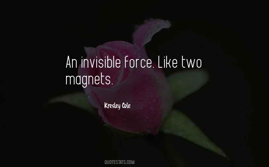 Invisible Force Quotes #430615