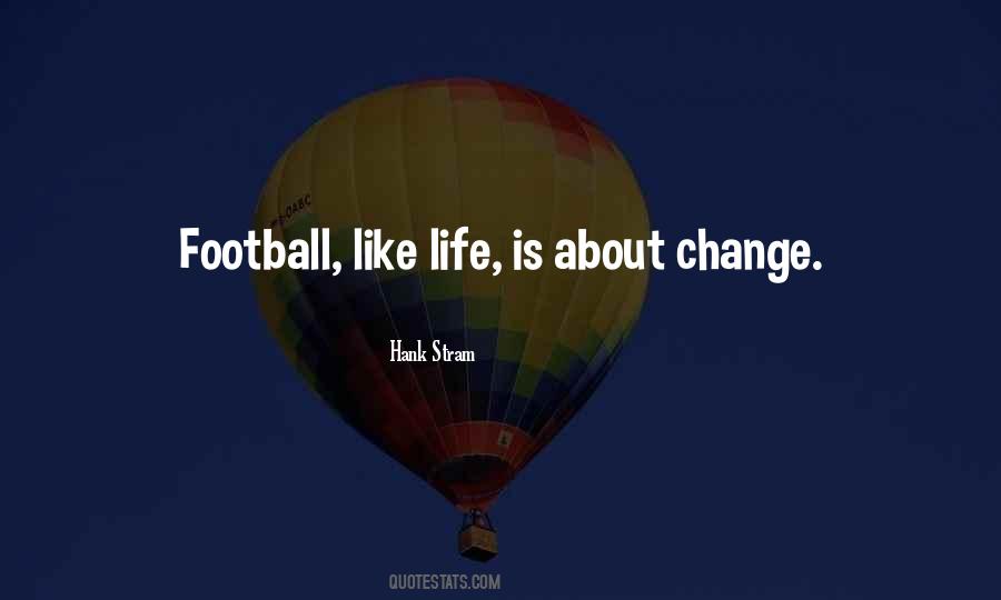 Life Is About Change Quotes #1353035