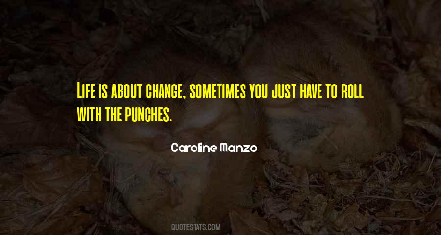 Life Is About Change Quotes #984572