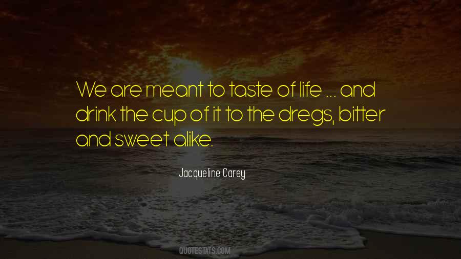 Quotes About Bitter Taste #825248
