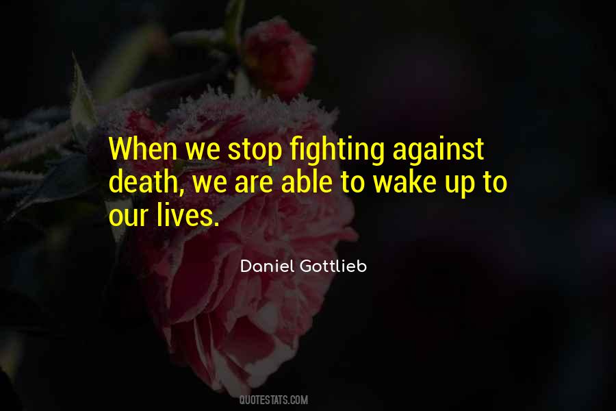 Quotes About Stop Fighting #1425369