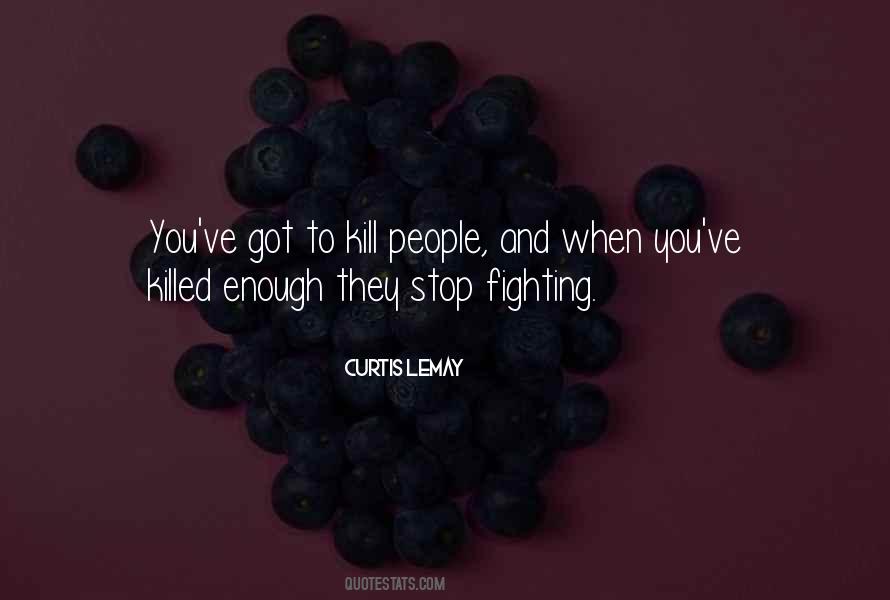 Quotes About Stop Fighting #1571218