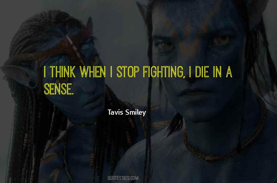 Quotes About Stop Fighting #1633817