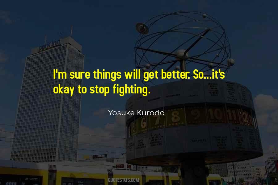 Quotes About Stop Fighting #325489