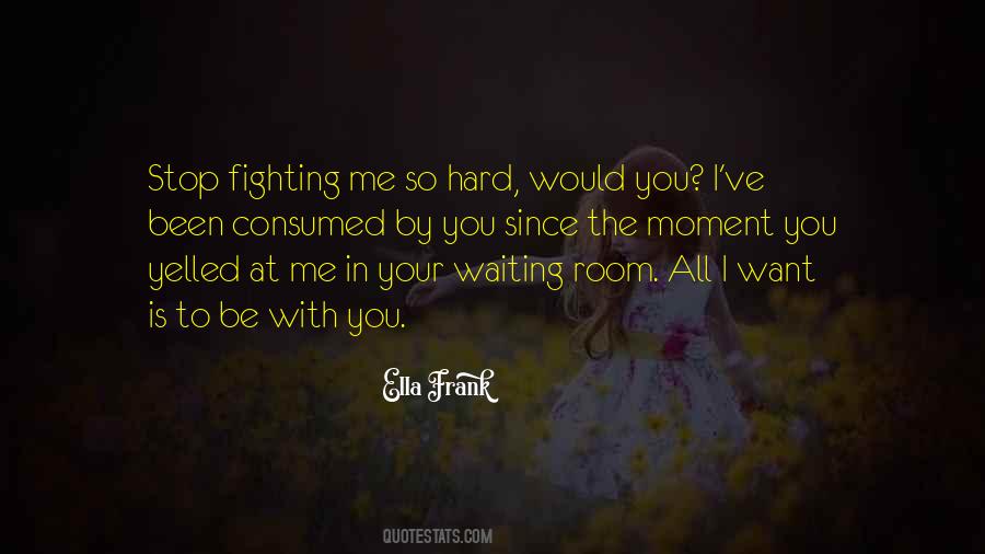 Quotes About Stop Fighting #946787