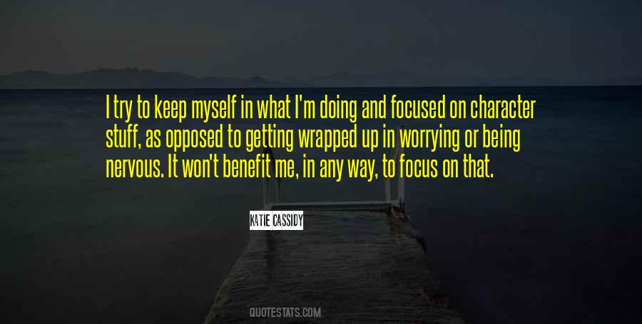 Quotes About Being Too Focused #112404