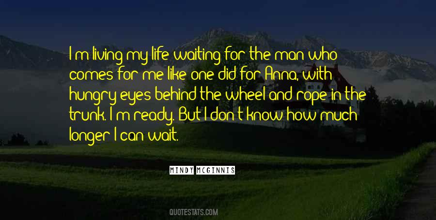 Quotes About I Can Wait #427976