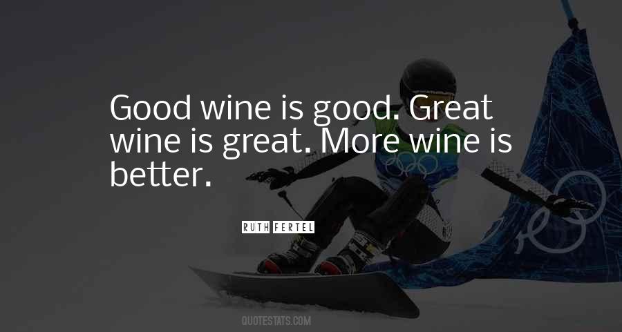 Quotes About Good Wine #1041349